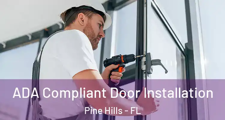 ADA Compliant Door Installation Pine Hills - FL