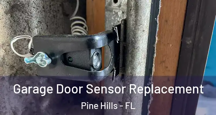 Garage Door Sensor Replacement Pine Hills - FL