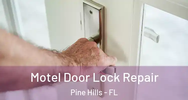 Motel Door Lock Repair Pine Hills - FL