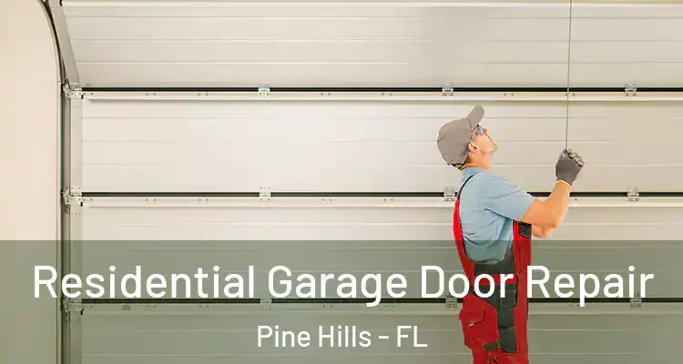 Residential Garage Door Repair Pine Hills - FL