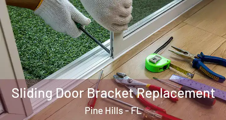 Sliding Door Bracket Replacement Pine Hills - FL